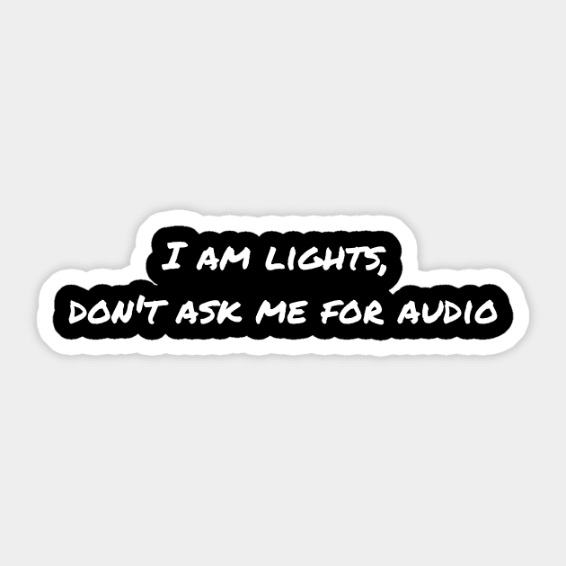 I am Lights, don't ask me for audio Sticker by WonkeyCreations